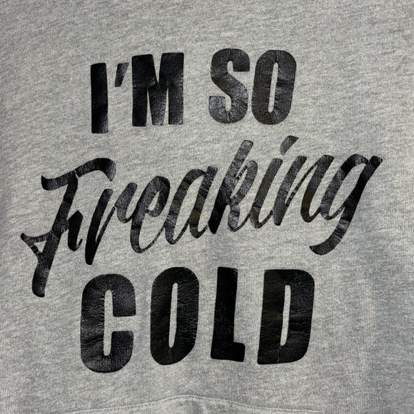 "I'm Freaking Cold"  Sweatshirt - Picture 2 of 4